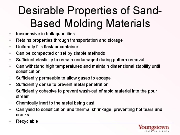 Desirable Properties of Sand. Based Molding Materials • • • Inexpensive in bulk quantities