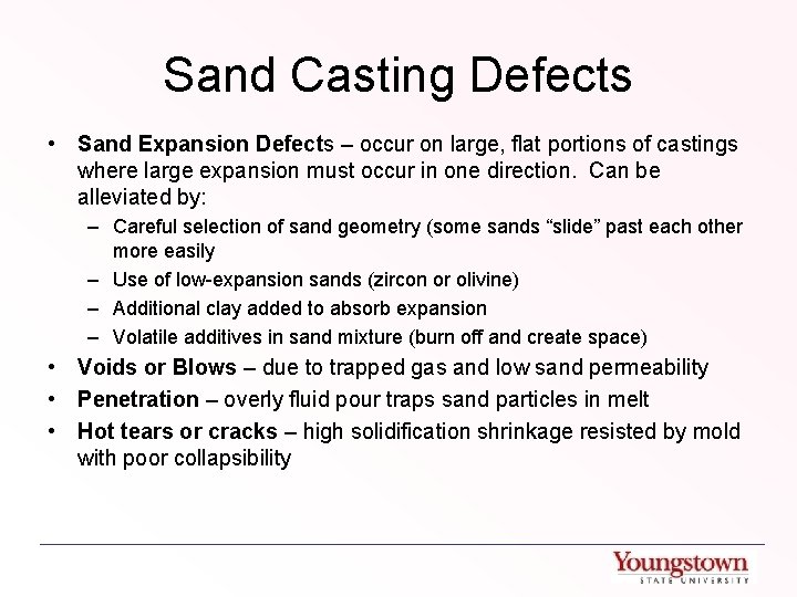 Sand Casting Defects • Sand Expansion Defects – occur on large, flat portions of