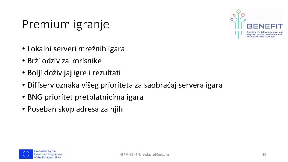 Premium igranje • Lokalni serveri mrežnih igara • Brži odziv za korisnike • Bolji