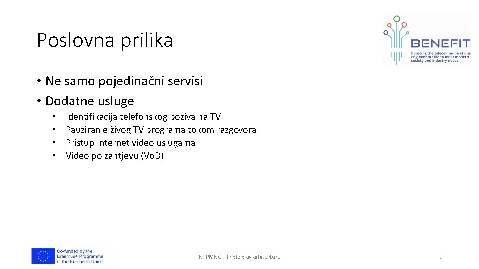 Poslovna prilika • Ne samo pojedinačni servisi • Dodatne usluge • • Identifikacija telefonskog Poslovna prilika • Ne samo pojedinačni servisi • Dodatne usluge • • Identifikacija telefonskog
