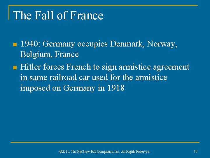 The Fall of France n n 1940: Germany occupies Denmark, Norway, Belgium, France Hitler