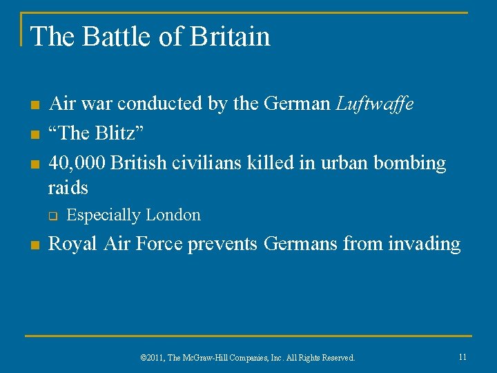 The Battle of Britain n Air war conducted by the German Luftwaffe “The Blitz”