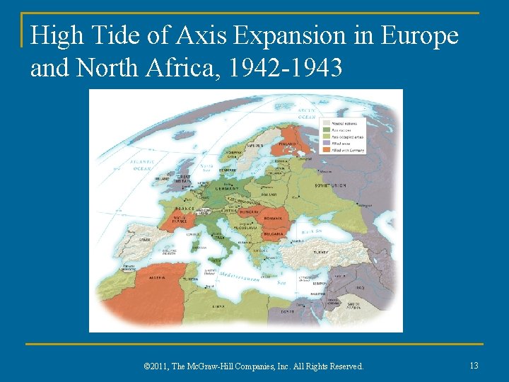 High Tide of Axis Expansion in Europe and North Africa, 1942 -1943 © 2011,