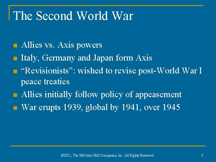 The Second World War n n n Allies vs. Axis powers Italy, Germany and