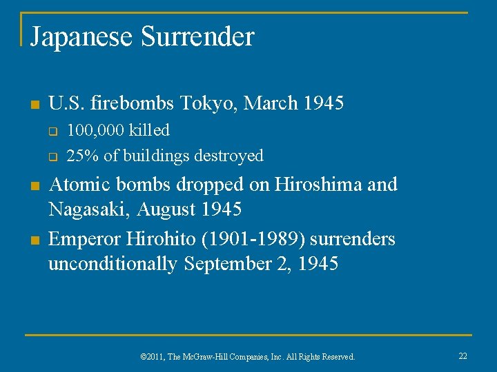Japanese Surrender n U. S. firebombs Tokyo, March 1945 q q n n 100,
