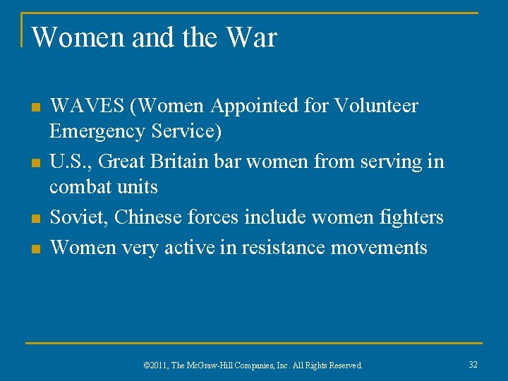 Women and the War n n WAVES (Women Appointed for Volunteer Emergency Service) U.