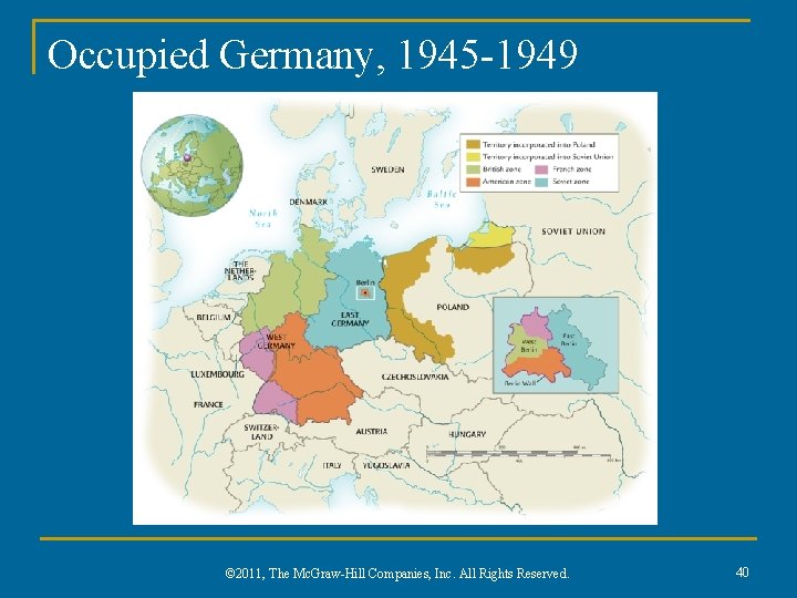 Occupied Germany, 1945 -1949 © 2011, The Mc. Graw-Hill Companies, Inc. All Rights Reserved.