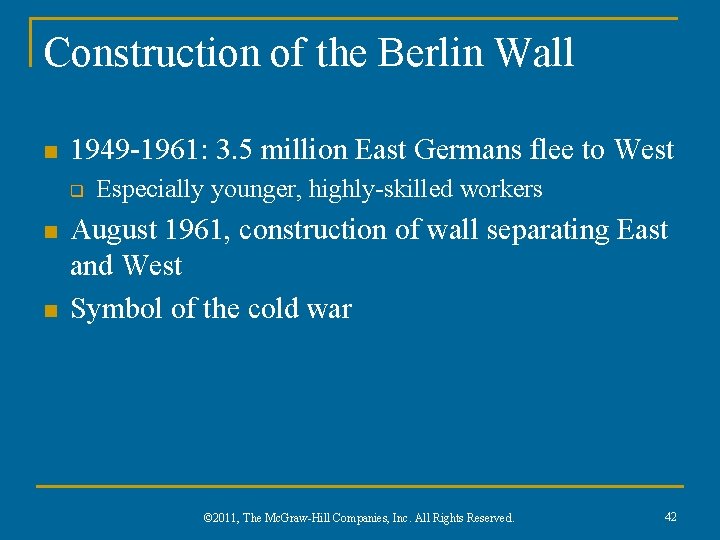 Construction of the Berlin Wall n 1949 -1961: 3. 5 million East Germans flee