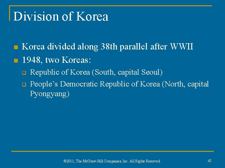 Division of Korea n n Korea divided along 38 th parallel after WWII 1948,