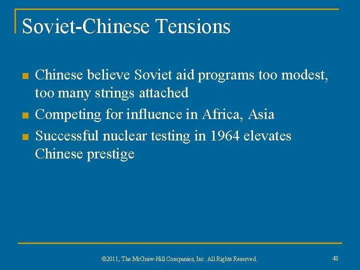 Soviet-Chinese Tensions n n n Chinese believe Soviet aid programs too modest, too many