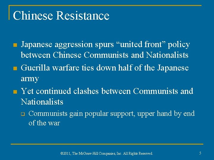 Chinese Resistance n n n Japanese aggression spurs “united front” policy between Chinese Communists