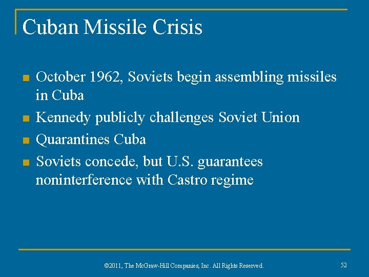 Cuban Missile Crisis n n October 1962, Soviets begin assembling missiles in Cuba Kennedy
