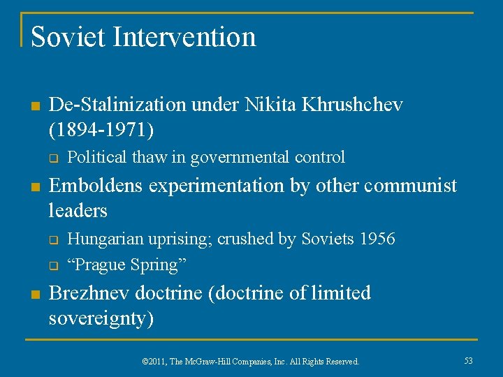 Soviet Intervention n De-Stalinization under Nikita Khrushchev (1894 -1971) q n Emboldens experimentation by