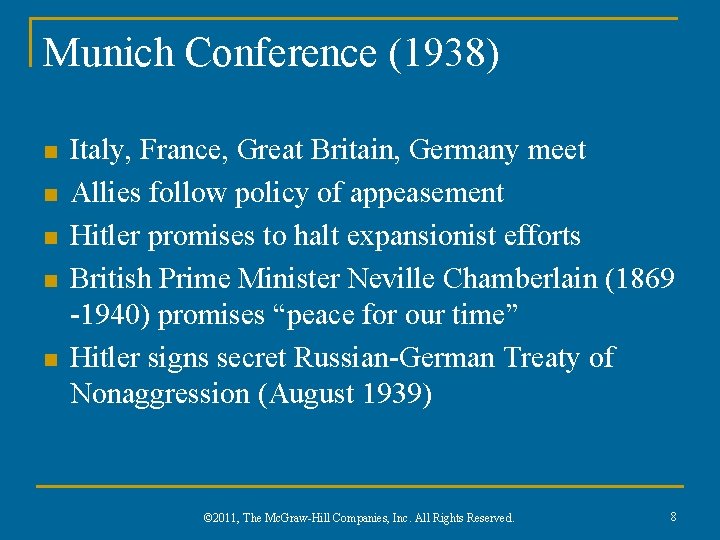 Munich Conference (1938) n n n Italy, France, Great Britain, Germany meet Allies follow