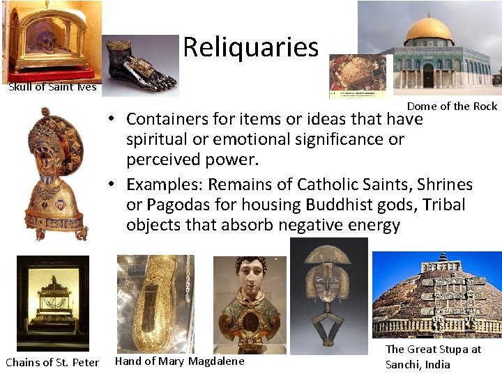 Reliquaries Skull of Saint Ives Dome of the Rock • Containers for items or