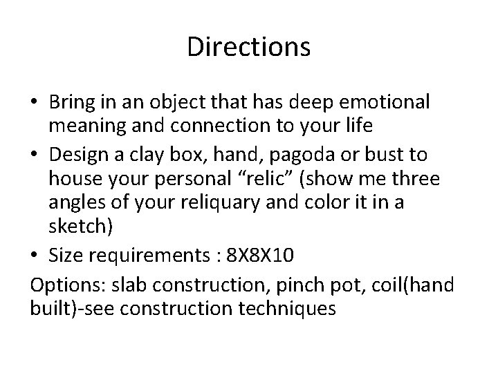 Directions • Bring in an object that has deep emotional meaning and connection to