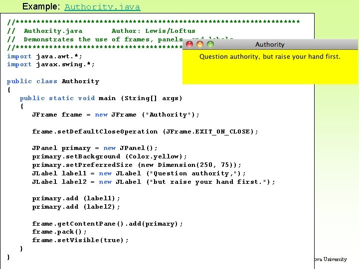 Example: Authority. java //********************************** // Authority. java Author: Lewis/Loftus // Demonstrates the use of Example: Authority. java //********************************** // Authority. java Author: Lewis/Loftus // Demonstrates the use of
