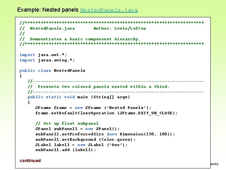 Example: Nested panels Nested. Panels. java //********************************** // Nested. Panels. java Author: Lewis/Loftus // Example: Nested panels Nested. Panels. java //********************************** // Nested. Panels. java Author: Lewis/Loftus //
