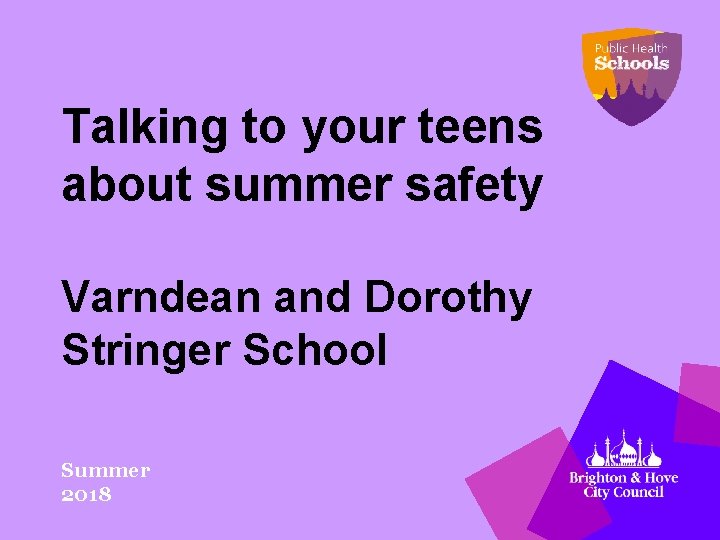 Talking to your teens about summer safety Varndean and Dorothy Stringer School Summer 2018