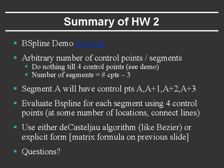 Summary of HW 2 § BSpline Demo hw 2. exe § Arbitrary number of