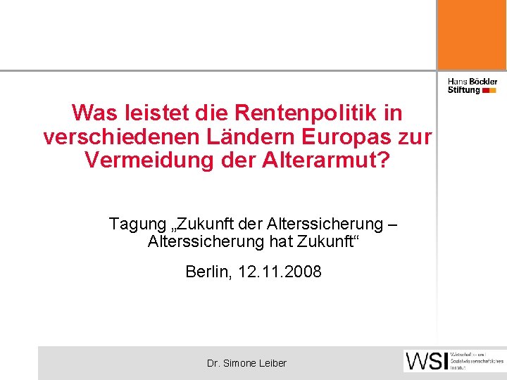 Was leistet die Rentenpolitik in verschiedenen Ländern Europas zur Vermeidung der Alterarmut? Tagung „Zukunft