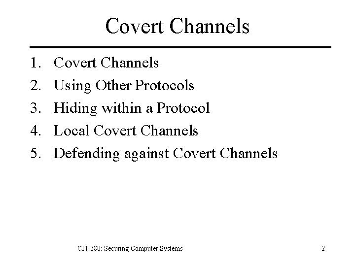 Covert Channels 1. 2. 3. 4. 5. Covert Channels Using Other Protocols Hiding within