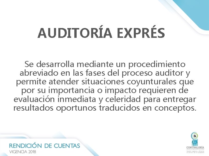 AUDITORÍA EXPRÉS Se desarrolla mediante un procedimiento abreviado en las fases del proceso auditor AUDITORÍA EXPRÉS Se desarrolla mediante un procedimiento abreviado en las fases del proceso auditor