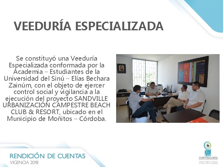 VEEDURÍA ESPECIALIZADA Se constituyó una Veeduría Especializada conformada por la Academia – Estudiantes de VEEDURÍA ESPECIALIZADA Se constituyó una Veeduría Especializada conformada por la Academia – Estudiantes de