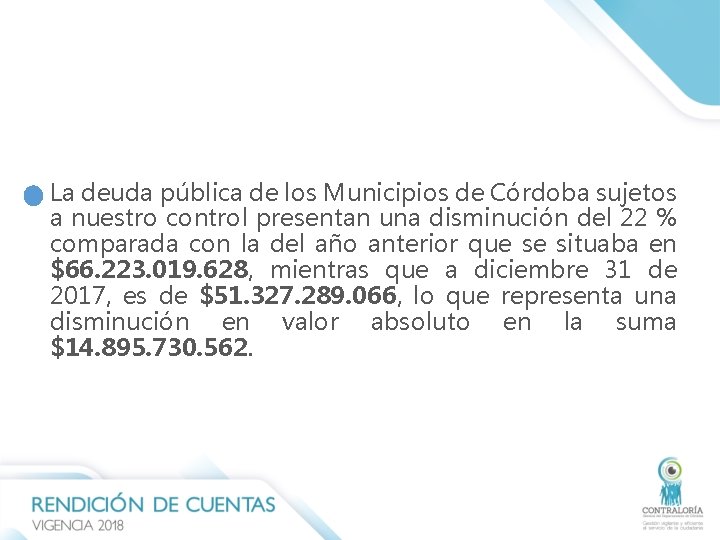 La deuda pública de los Municipios de Córdoba sujetos a nuestro control presentan una La deuda pública de los Municipios de Córdoba sujetos a nuestro control presentan una