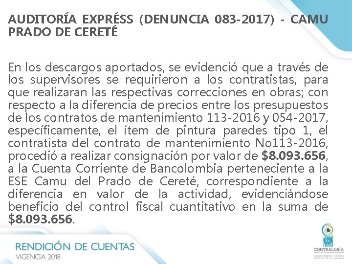 AUDITORÍA EXPRÉSS (DENUNCIA 083 -2017) - CAMU PRADO DE CERETÉ En los descargos aportados, AUDITORÍA EXPRÉSS (DENUNCIA 083 -2017) - CAMU PRADO DE CERETÉ En los descargos aportados,