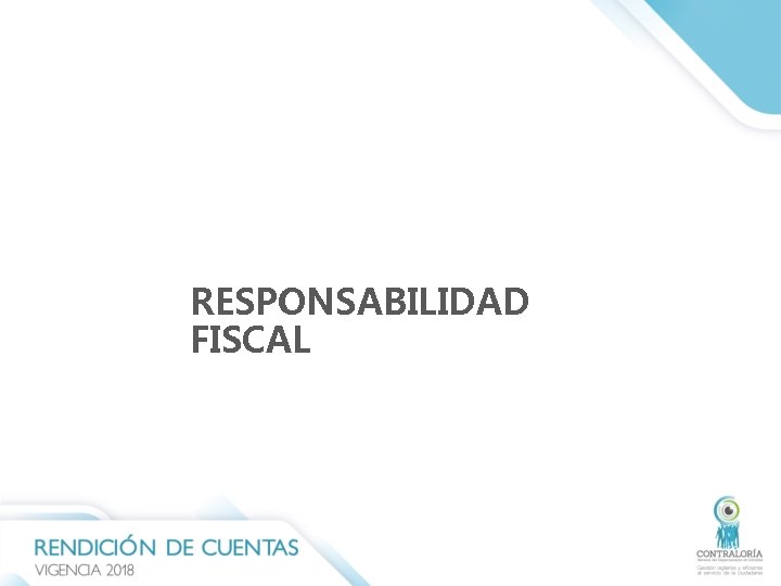 RESPONSABILIDAD FISCAL RESPONSABILIDAD FISCAL