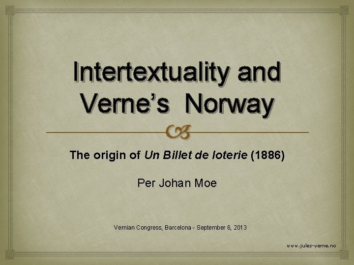 Intertextuality and Verne’s Norway The origin of Un Billet de loterie (1886) Per Johan