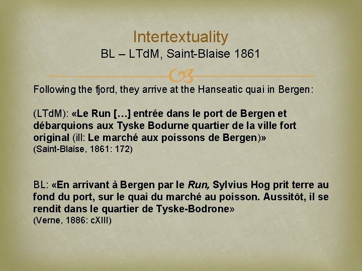 Intertextuality BL – LTd. M, Saint-Blaise 1861 Following the fjord, they arrive at the