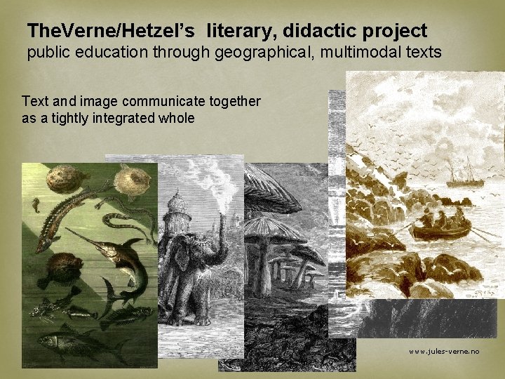 The. Verne/Hetzel’s literary, didactic project public education through geographical, multimodal texts Text and image