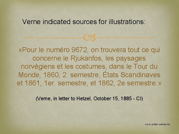 Verne indicated sources for illustrations: «Pour le numéro 9672, on trouvera tout ce qui