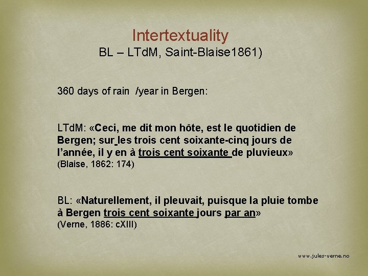 Intertextuality BL – LTd. M, Saint-Blaise 1861) 360 days of rain /year in Bergen: