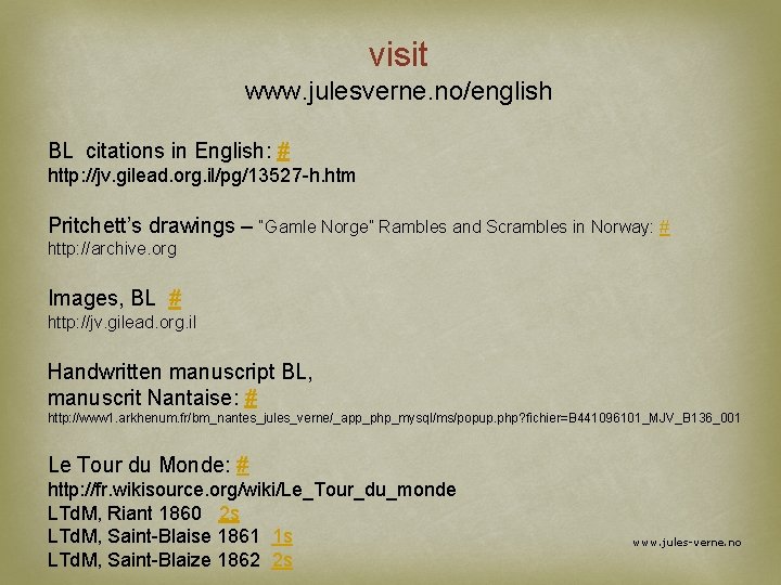 visit www. julesverne. no/english BL citations in English: # http: //jv. gilead. org. il/pg/13527