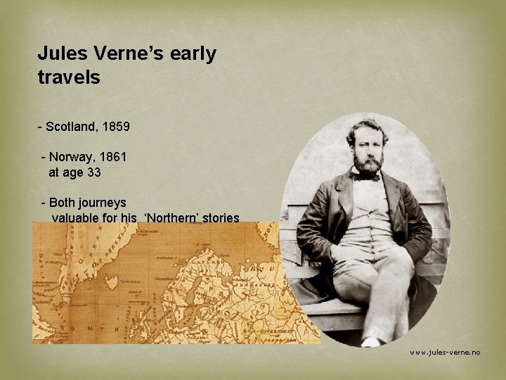 Jules Verne’s early travels - Scotland, 1859 - Norway, 1861 at age 33 -