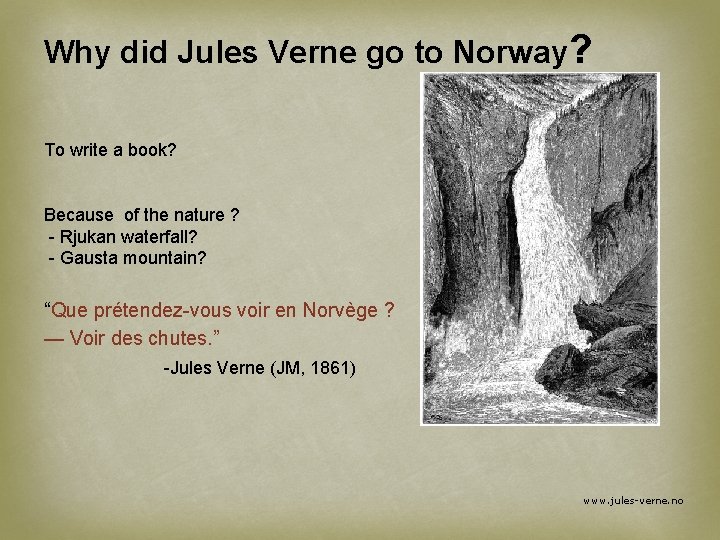 Why did Jules Verne go to Norway? To write a book? Because of the