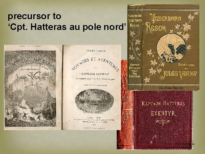 precursor to ‘Cpt. Hatteras au pole nord’ www. jules-verne. no 