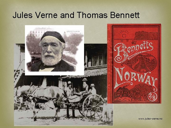 Jules Verne and Thomas Bennett www. jules-verne. no 