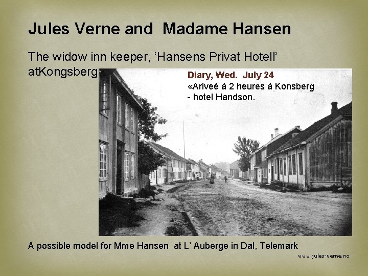 Jules Verne and Madame Hansen The widow inn keeper, ‘Hansens Privat Hotell’ at. Kongsberg