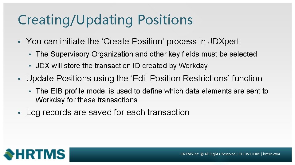 Creating/Updating Positions • • You can initiate the ‘Create Position’ process in JDXpert •