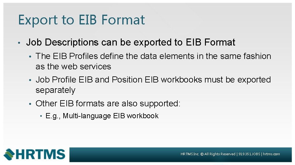 Export to EIB Format • Job Descriptions can be exported to EIB Format •