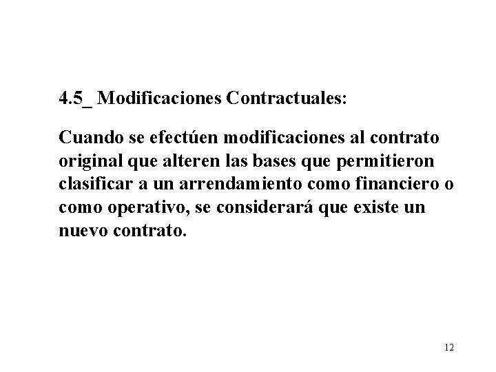 4. 5_ Modificaciones Contractuales: Cuando se efectúen modificaciones al contrato original que alteren las