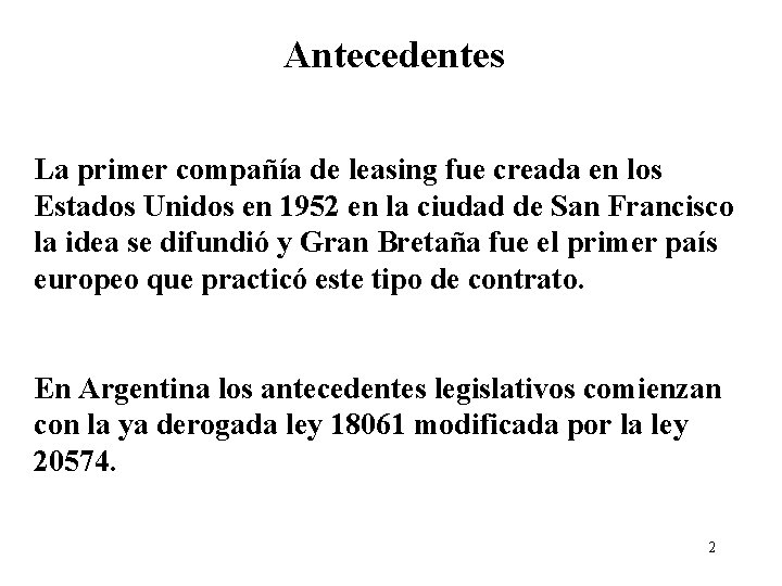 Antecedentes La primer compañía de leasing fue creada en los Estados Unidos en 1952