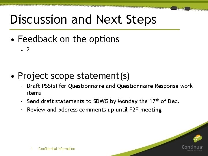 Discussion and Next Steps • Feedback on the options – ? • Project scope