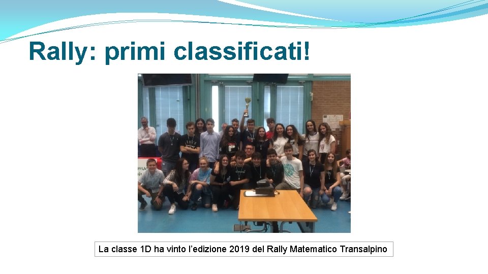 Rally: primi classificati! La classe 1 D ha vinto l’edizione 2019 del Rally Matematico