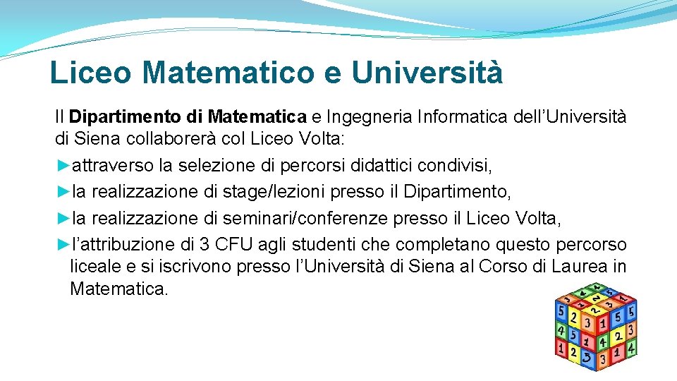 Liceo Matematico e Università Il Dipartimento di Matematica e Ingegneria Informatica dell’Università di Siena