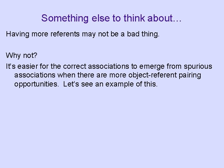 Something else to think about… Having more referents may not be a bad thing. Something else to think about… Having more referents may not be a bad thing.